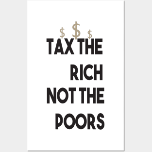 Tax The Rich Not The Poor, Equality Gift Idea, Poor People, Rich People Posters and Art